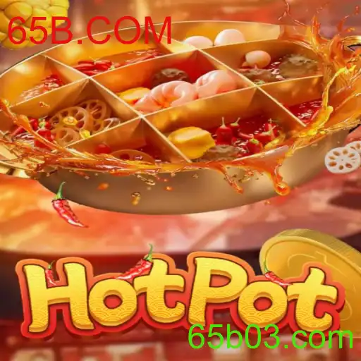 Descubra o Jogo Hotpot: Diversão e Estratégia com 65B.COM